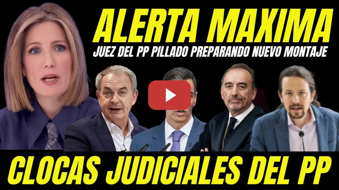 Embedded thumbnail for ALERTA JUDICIAL "JUEZ DEL PP PILLADO PREPARANDO NUEVO MONTAJE CONTRA ZAPATERO Y PSOE"