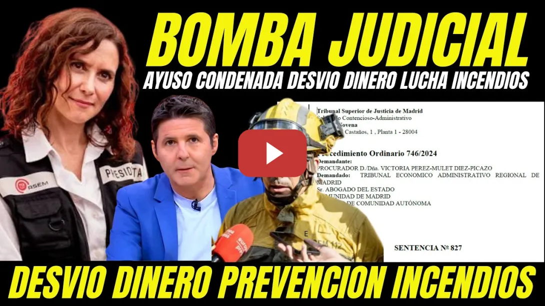 Embedded thumbnail for BOMBAZO "AYUSO CONDENADA POR DESVÍO DE DINERO LUCHA CONTRA INCENDIOS BOMBEROS FORESTALES DE MADRID