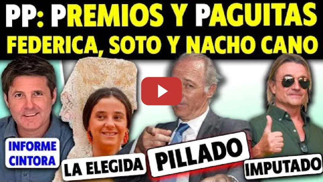 Embedded thumbnail for PILLADO. PAGUITA DEL PP A JOSÉ MANUEL SOTO. PELOTEO DE AYUSO A VICTORIA FEDERICA. REVÉS A NACHO CANO