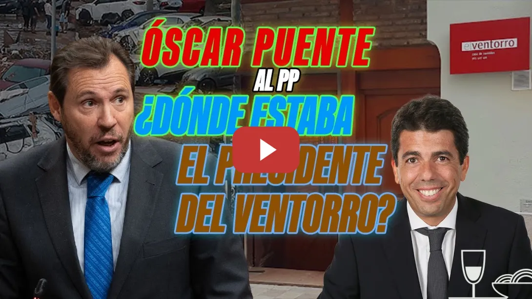 Embedded thumbnail for PSOE / ÓSCAR PUENTE AL PP: ¿DÓNDE ESTABA EL PRESIDENTE DEL VENTORRO❓
