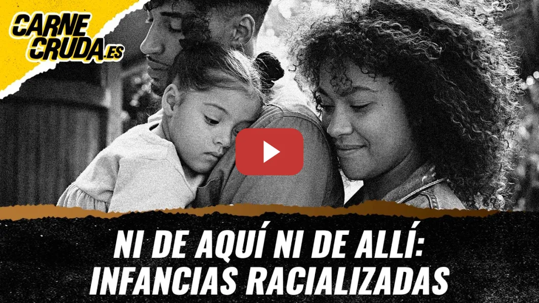 Embedded thumbnail for T12x101 - Ni de aquí ni de allí: infancias racializadas (ANTIRRACISMO - CARNE CRUDA)