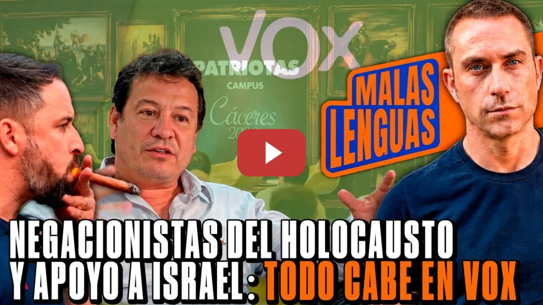 Embedded thumbnail for Filonazis, negacionistas del Holocausto y defensa a ultranza de Israel: todo cabe en VOX