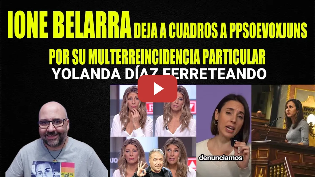 Embedded thumbnail for Yolanda Díaz Ferreteando de lo lindo. Ione Belarra deja K.O. a PPSOEVOXJUNTS.