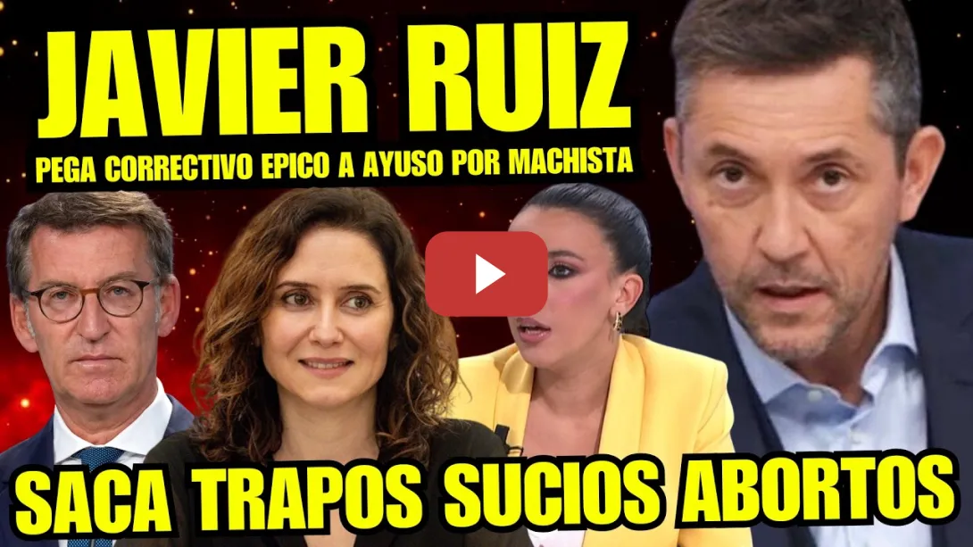 Embedded thumbnail for ¡BOMBAZO! JAVIER RUIZ PEGA LECCIÓN HISTÓRICA a AYUSO por JUGAR CON ABORTOS DE LAS MUJERES "INUTIL"