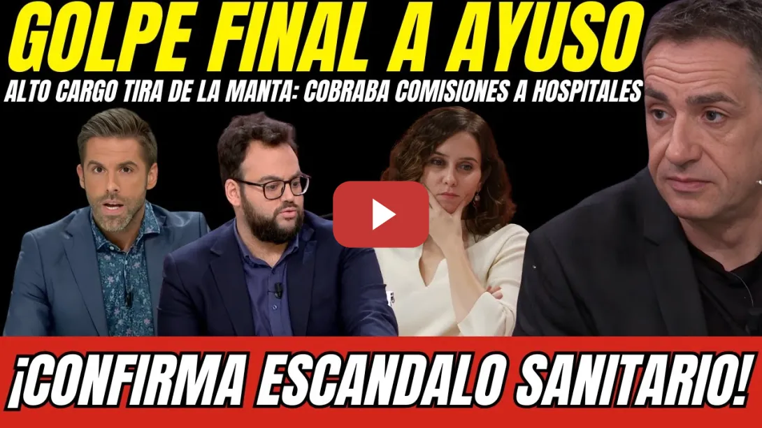 Embedded thumbnail for 😱 ¡AYUSO ACORRALADA! ALTO CARGO DE SU GOBIERNO REVELA COBRO DE COMISIONES A HOSPITALES PUBLICOS