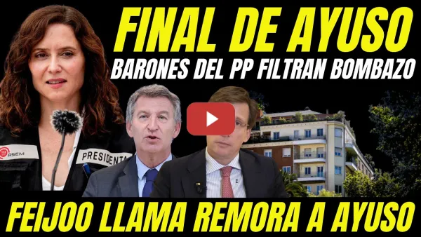 Embedded thumbnail for BOMBAZO "FEIJÓO PIENSA QUE AYUSO ES UNA RÉMORA" BARONES DEL PP FILTRAN  ALMEIDA ES EL TRAIDOR