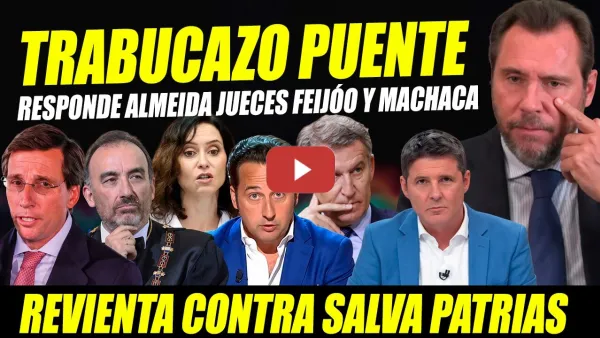 Embedded thumbnail for ÓSCAR PUENTE SUELTA TRABUCAZO CONTRA ALMEIDA Y JUECES SALVA PATRIAS. SE MOFA AYUSO Y REVIENTA FEIJÓO