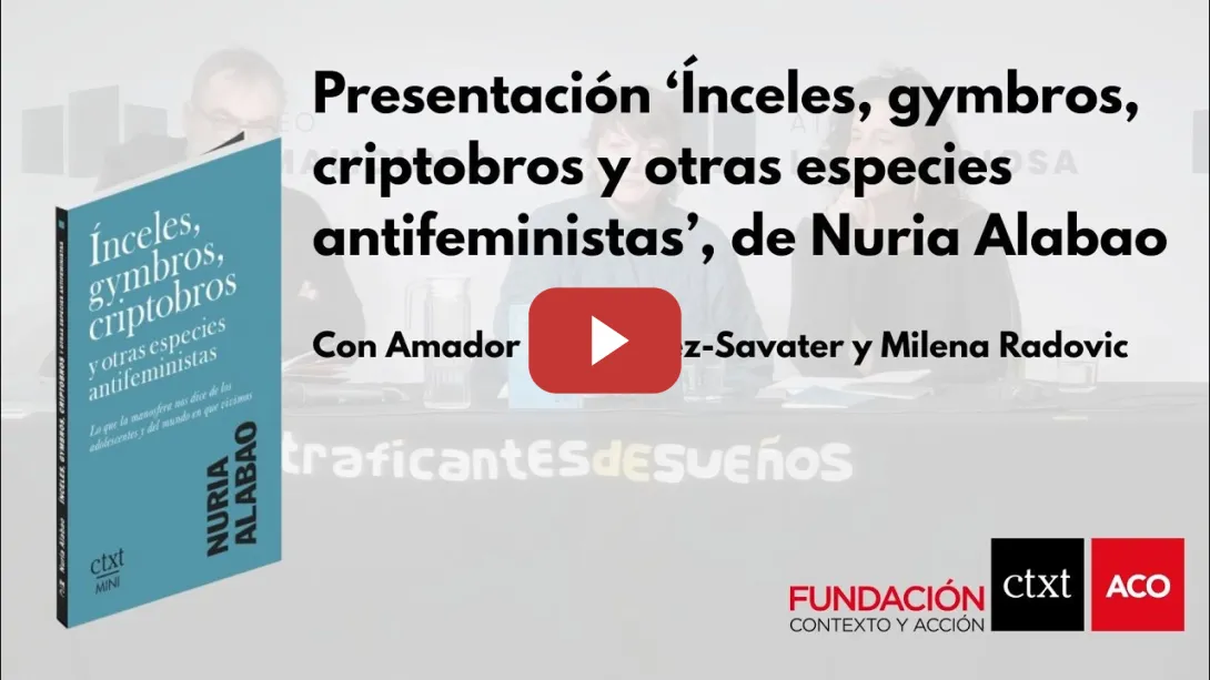 Embedded thumbnail for Presentación 'Ínceles, gymbros, criptobros y otras especies antifeministas', de Nuria Alabao