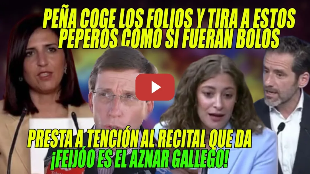 Embedded thumbnail for Peña CIERRA la BOCAZA a Almeida y Muñoz💥ATENCIÓN como TUMBA PEPEROS como BOLOS💥💥Ridículo de Sémper