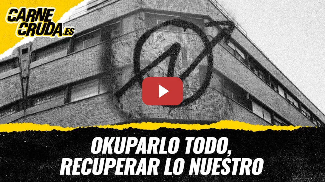 Embedded thumbnail for T12x51 - Okuparlo todo, recuperar lo nuestro (CARNE CRUDA)