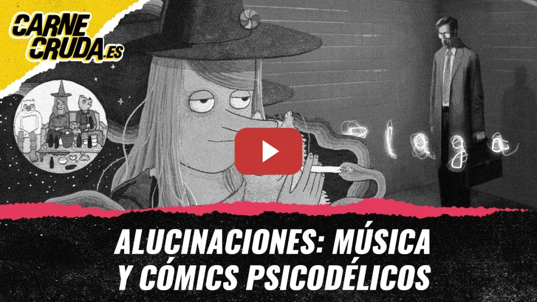 Embedded thumbnail for T11x134 - Alucinaciones: música y cómics psicodélicos (CARNE CRUDA)