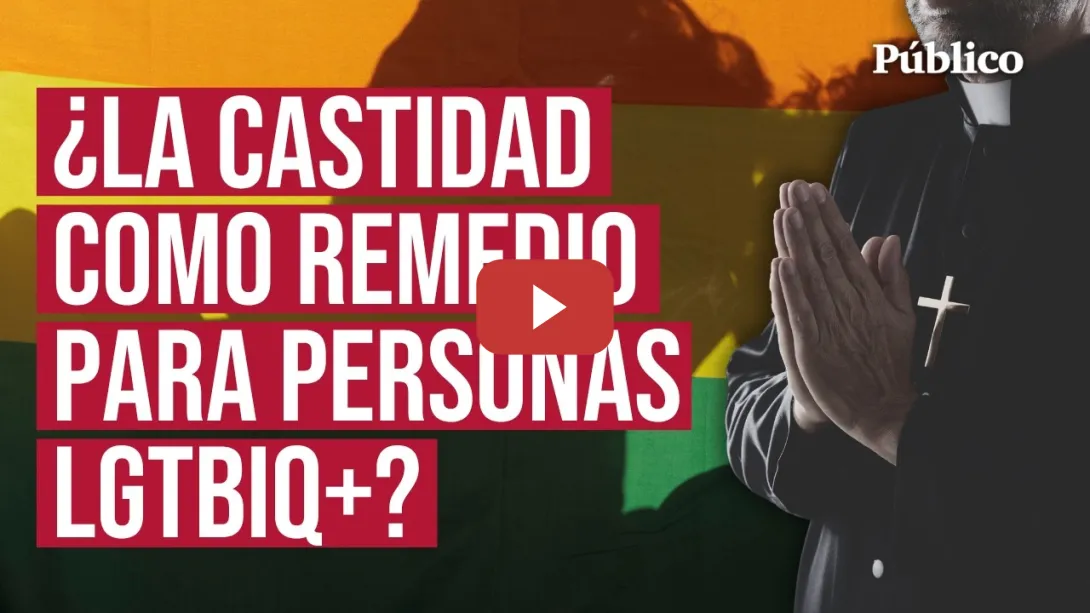 Embedded thumbnail for La IGLESIA receta CASTIDAD y CELIBATO contra la HOMOSEXUALIDAD: así son sus 'TERAPIAS'