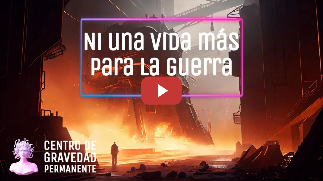 Embedded thumbnail for Colombia: Ni una Vida más para la Guerra | CENTRO DE GRAVEDAD PERMANENTE