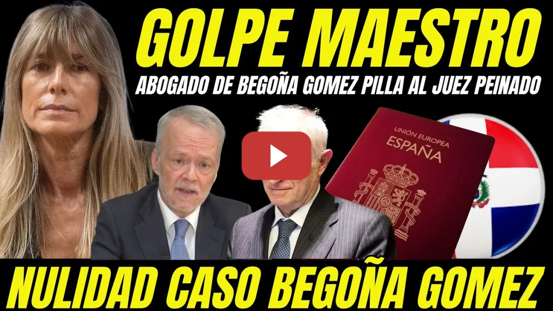 Embedded thumbnail for GOLPE LETAL DEL ABOGADO BEGOÑA GÓMEZ AL JUEZ PEINADO "PILLADO SOLTANDO BULO SIN PRUEBA EN SU AUTO"