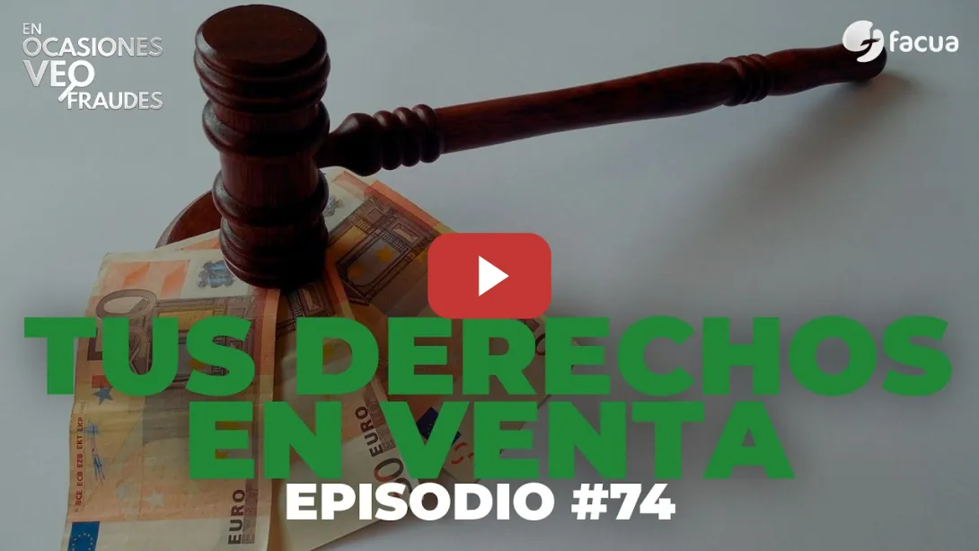 Embedded thumbnail for En Ocasiones Veo Fraudes #74 | TUS DERECHOS EN VENTA