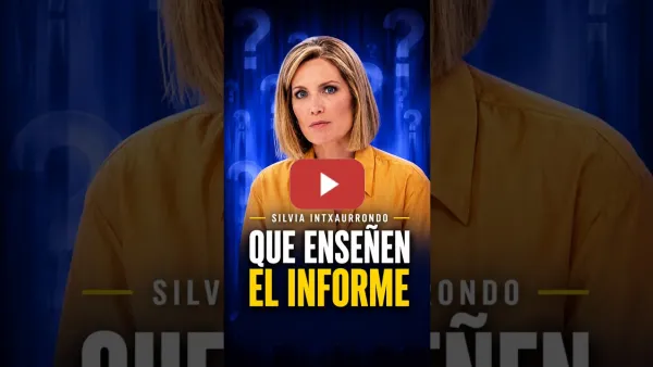 Embedded thumbnail for INTXAURRONDO: NADIE HA LEÍDO EL INFORME 😡 ¡Exigimos su publicación!
