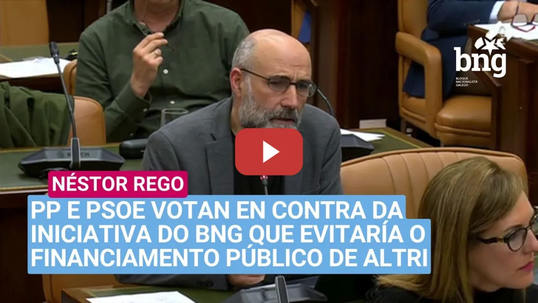 Embedded thumbnail for PP e PSOE impiden que se aprobe a iniciativa do BNG que evitaría o financiamento público de ALTRI
