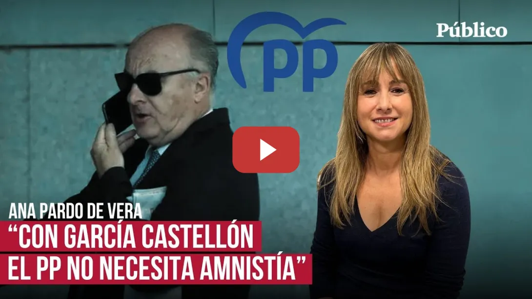Embedded thumbnail for &#039;El PP no necesita amnistía: tiene al juez García Castellón&#039;, por Ana Pardo de Vera