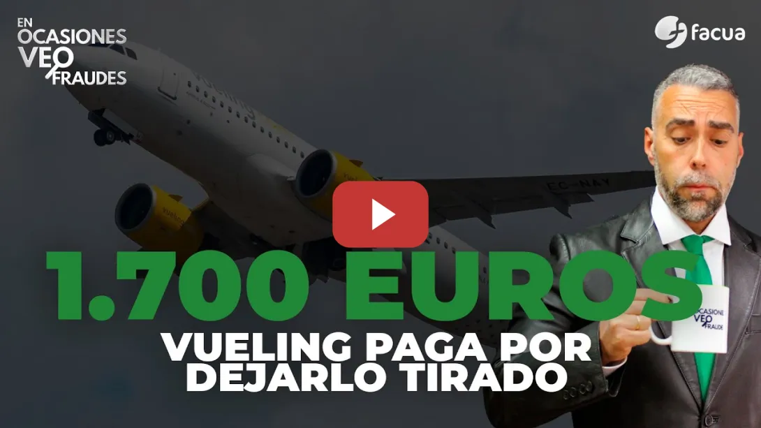Embedded thumbnail for Vueling paga 1.700 euros por dejarlo tirado
