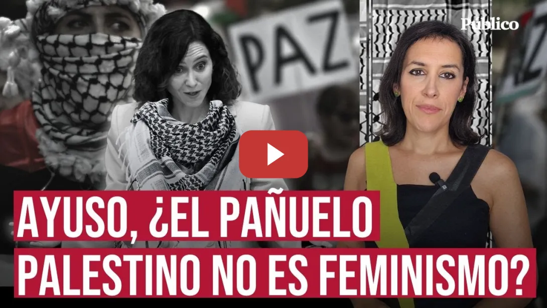 Embedded thumbnail for Ayuso, Israel y la instrumentalización del feminismo, por Ana Bernal Triviño