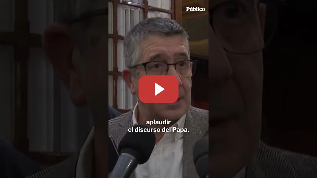 Embedded thumbnail for Patxi López: “El PP aplaude el discurso del papa pero traga con la prioridad nacional de Vox”