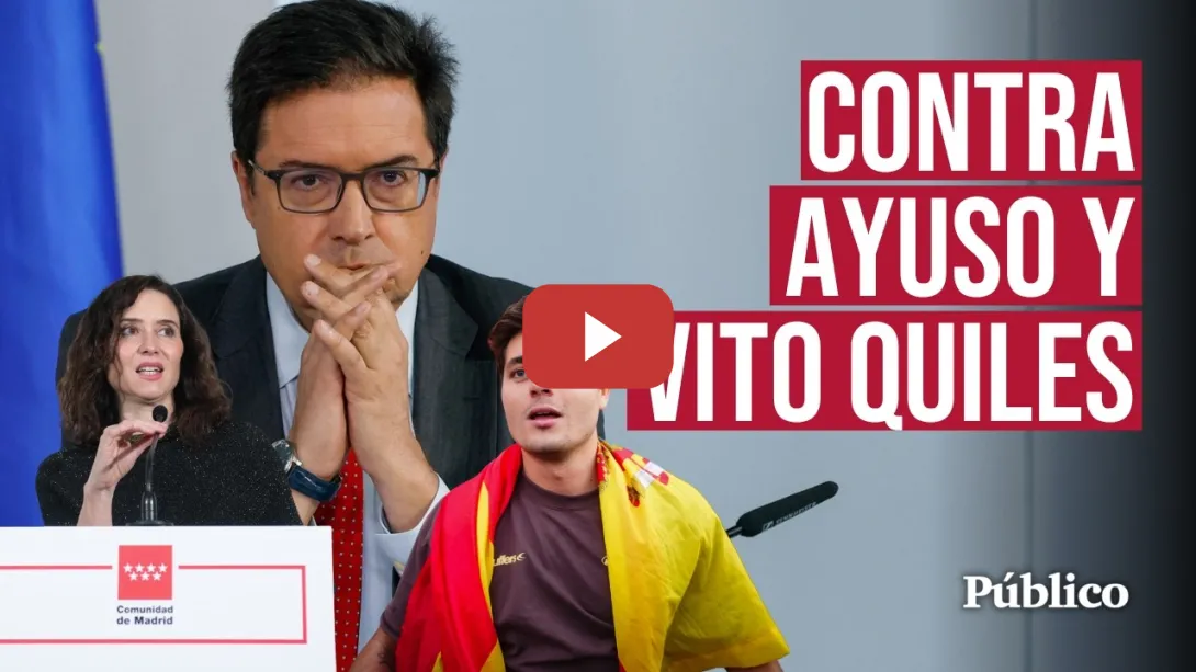 Embedded thumbnail for El GOBIERNO responde a las provocaciones de AYUSO y al acoso del agitador ultra Vito Quiles