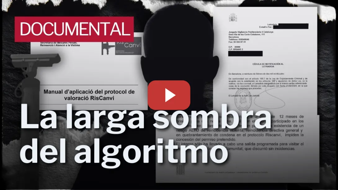 Embedded thumbnail for DOCUMENTAL | RISCANVI. La larga sombra del algoritmo que perfila a los presos en CATALUNYA