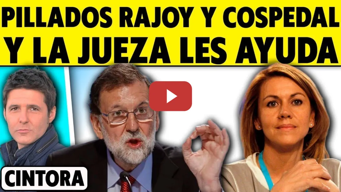 Embedded thumbnail for PILLADOS RAJOY Y COSPEDAL Y LA JUEZA LES AYUDA