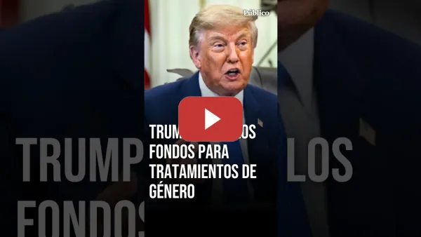 Embedded thumbnail for Trump veta los fondos federales para tratamientos de afirmación de género en menores