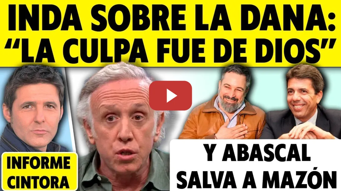 Embedded thumbnail for EDUARDO INDA CULPA A DIOS DE LA DANA, ABASCAL SALVA A MAZÓN Y JIMÉNEZ LOSANTOS LLAMA &quot;ESTAFA&quot; A VOX