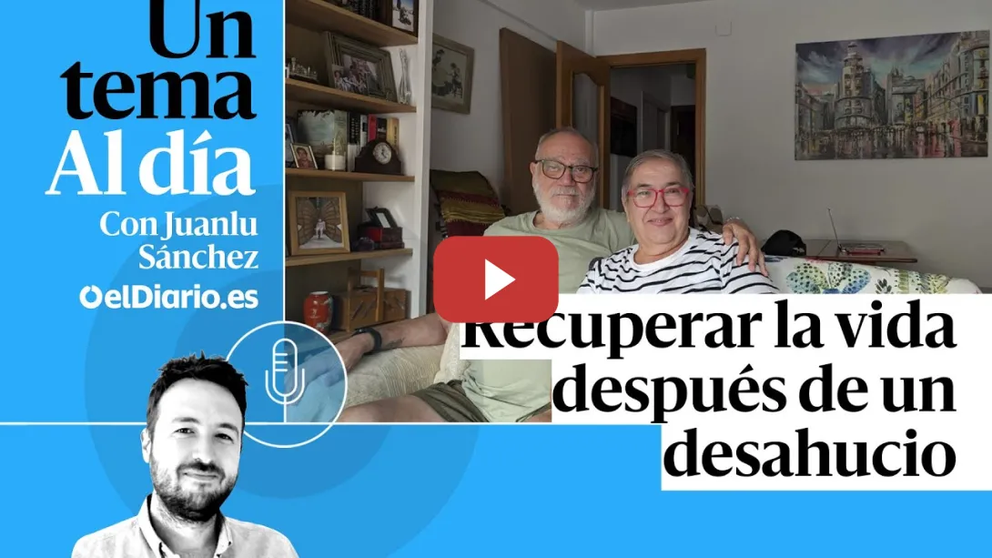 Embedded thumbnail for 🎙 PODCAST | Recuperar la vida después de un desahucio   · UN TEMA AL DÍA