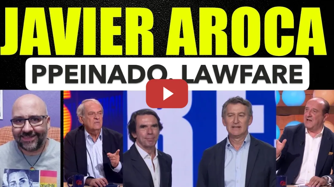 Embedded thumbnail for Javier Aroca. Peinado. Lawfare.