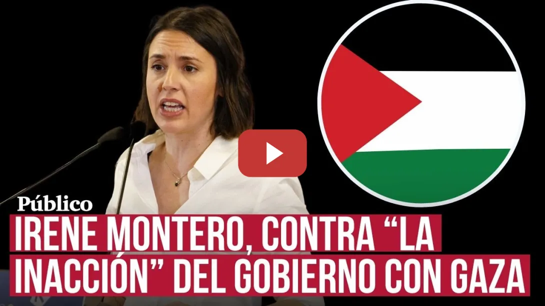 Embedded thumbnail for El tajante discurso de Irene Montero contra el genocidio en Gaza: &quot;No podemos mirar para otro lado&quot;