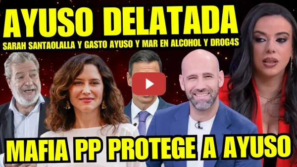 Embedded thumbnail for AYUSO PILLADA “SARAH SANTAOLALLA FILTRA GASTOS EN DROG4S Y ALCOHOL DE AYUSO Y MAR” VERGÜENZA