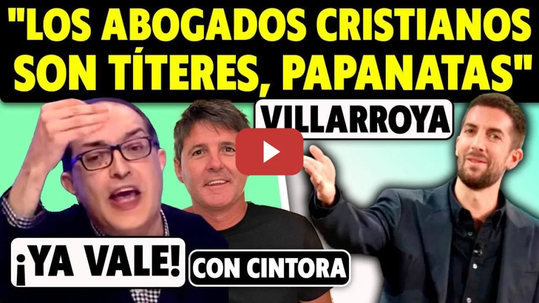 Embedded thumbnail for MUY DURO VILLARROYA: ABOGADOS CRISTIANOS, BRONCANO, LALACHUS, REY, FLORENTINO, AYUSO... CON CINTORA