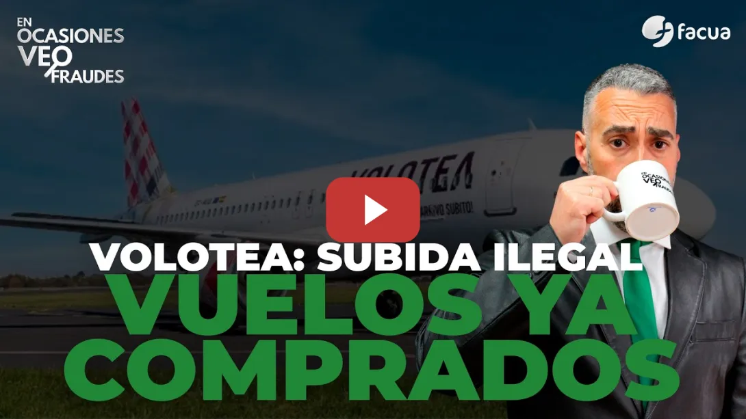 Embedded thumbnail for VOLOTEA: SUBIDA ILEGAL DE LOS VUELOS YA COMPRADOS