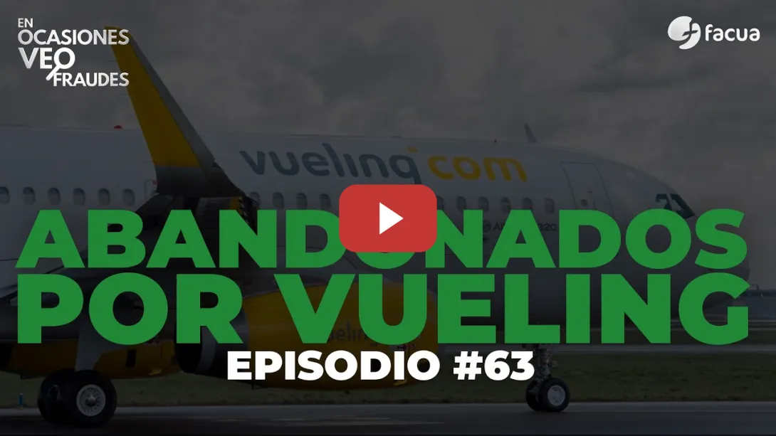 Embedded thumbnail for En Ocasiones Veo Fraudes #63 | ABANDONADOS POR VUELING