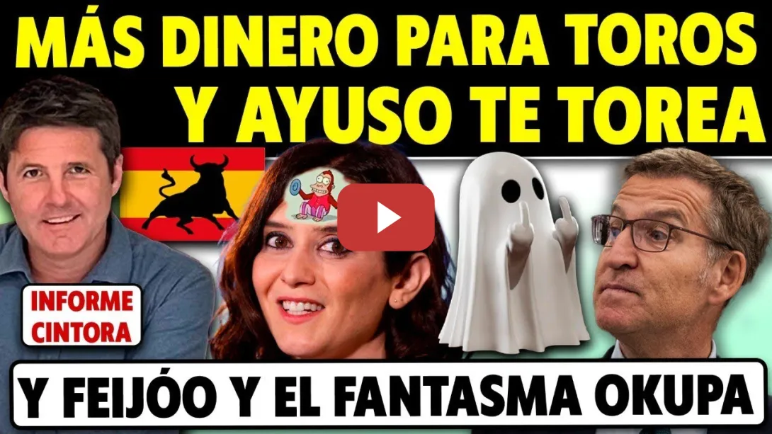 Embedded thumbnail for VERGÜENZA. AYUSO: MÁS GASTO Y PREMIOS EN TOROS, MENOS EN SANIDAD PÚBLICA. Y FEIJÓO CON LOS OKUPAS...