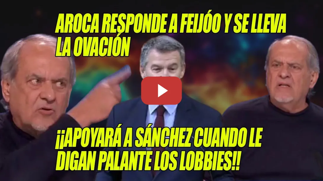 Embedded thumbnail for Aroca ARRASA con su COLLEJA a Feijóo y a la UE💥¡Lo VAMOS a pagar los q ESTAMOS AQUÍ y ARRIBA!