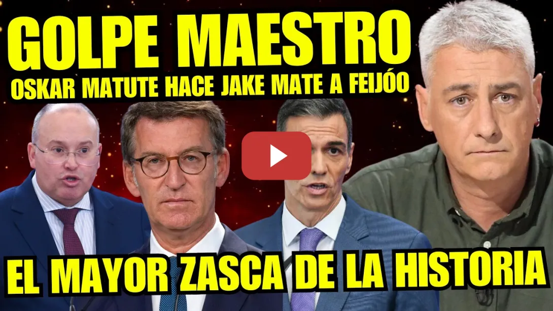 Embedded thumbnail for ¡BRUTAL! OSKAR MATUTE de BILDU DESTROZA A FEIJOO CON EL MEJOR ZASCA DE LA HISTORIA