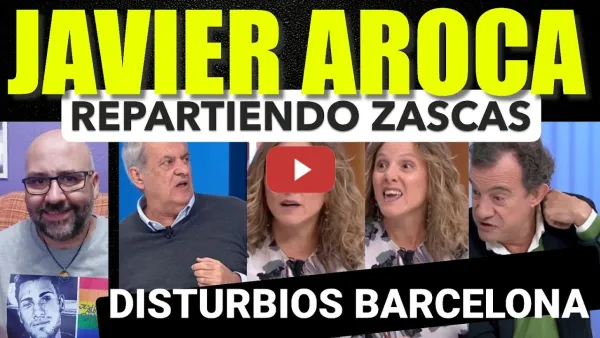 Embedded thumbnail for Javier Aroca deja K.O. a Pilar tamayo con varios zascas. Disturbios en Barcelona. PPVox se casan.