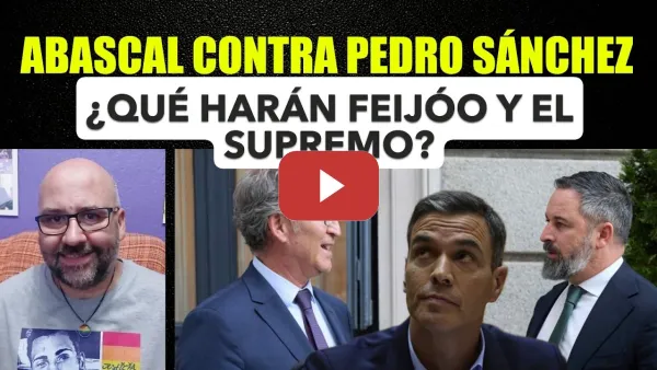 Embedded thumbnail for Abascal contra Pedro Sánchez, ¿qué harán Feijóo y El Supremo?
