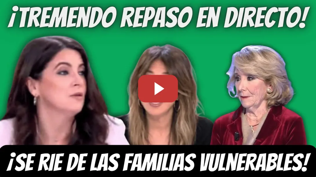Embedded thumbnail for Periodista PONE en su SITO a Esperanza Aguirre por REÍRSE de las FAMILIAS VULNERABLES