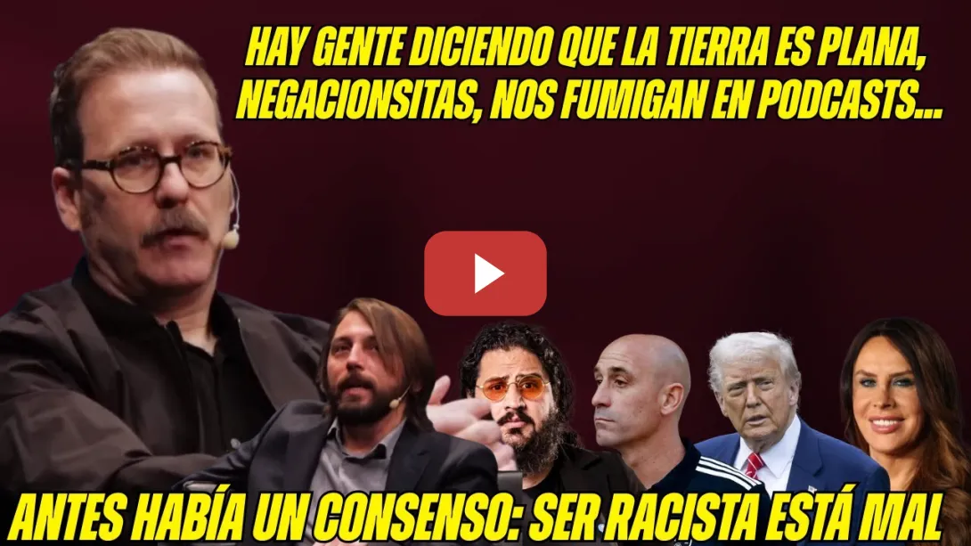 Embedded thumbnail for MAGISTRAL Joaquín Reyes ante Soto Ivars &quot;CANCELACIÓN: ANTES HABÍA UN CONSENSO: SER RAC1STA ESTÁ MAL&quot;