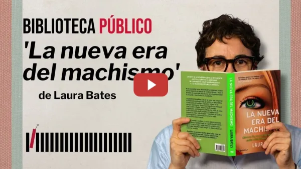 Embedded thumbnail for 'La nueva era del machismo' de Laura Bates | Biblioteca Público