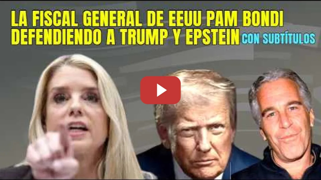 Embedded thumbnail for La Fiscal General de EEUU defiende a Donald Trump y Epstein (SUB)