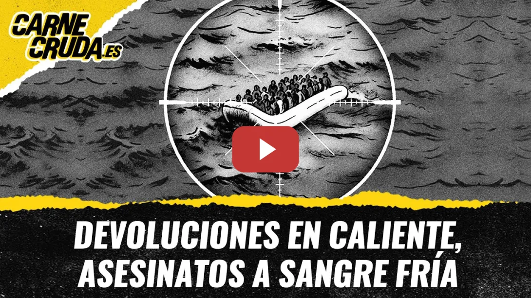 Embedded thumbnail for T11x92 - Devoluciones en caliente, asesinatos a sangre fría (CARNE CRUDA)