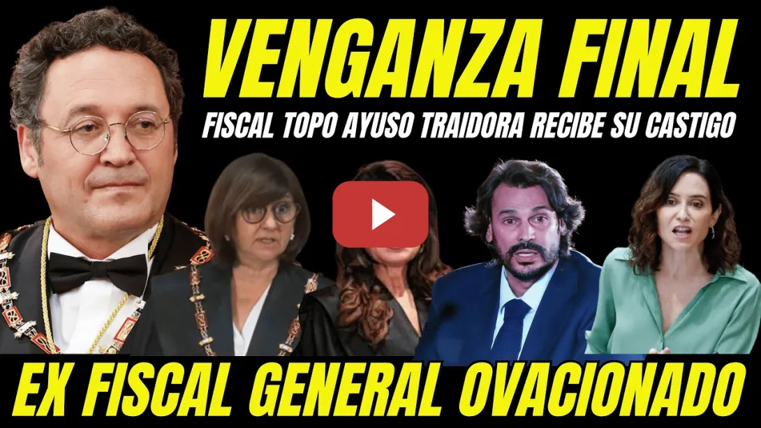 Embedded thumbnail for FISCAL GENERAL SE VENGA DE LA FISCAL TOPO DE AYUSO POR TRAIDORA "DENUNCIA LAWFARE JUDICIAL"