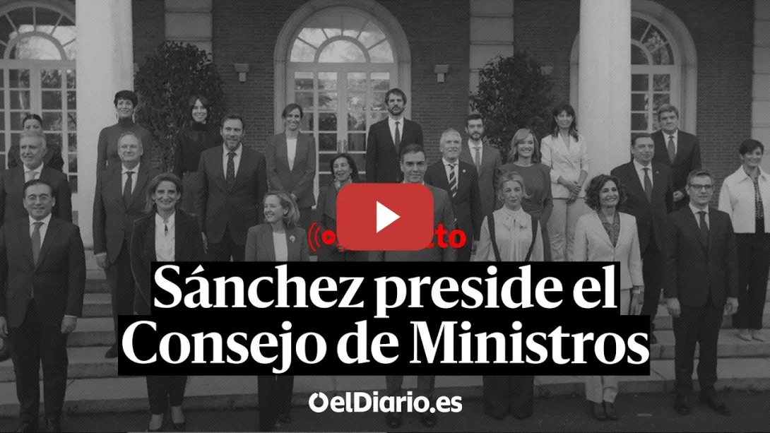 Embedded thumbnail for 🔴 DIRECTO | Pedro Sánchez preside la reunión del Consejo de Ministros extraordinario