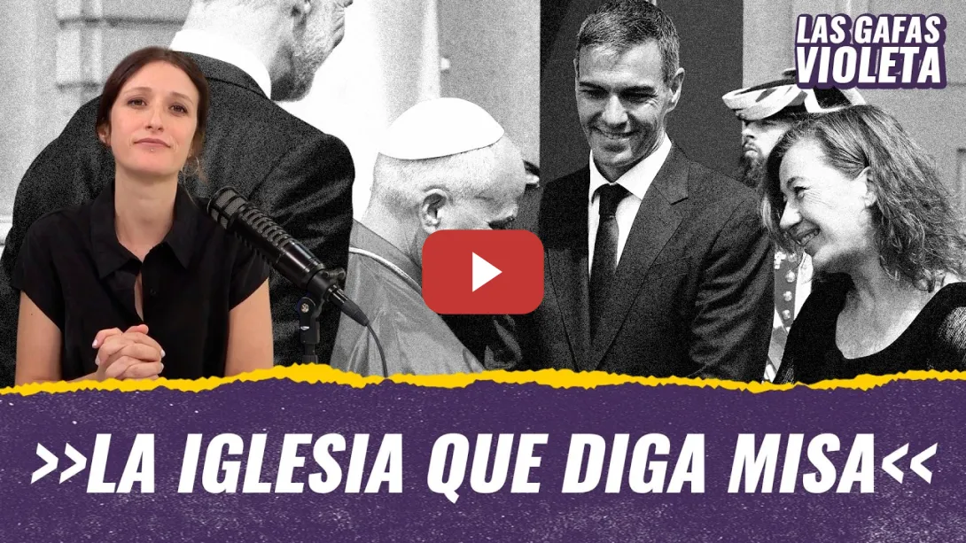 Embedded thumbnail for T12x142 - La Iglesia que diga misa #LasGafasVioleta (CARNE CRUDA)
